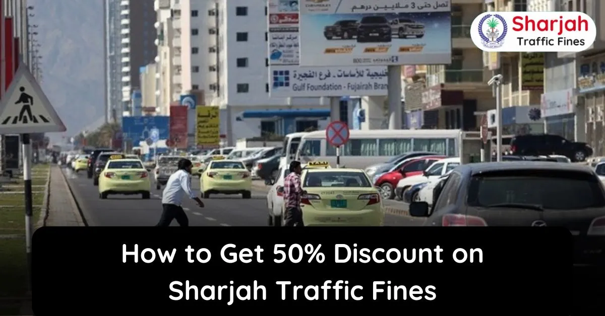 How to Get 50% Discount on Sharjah Traffic Fines in 2024