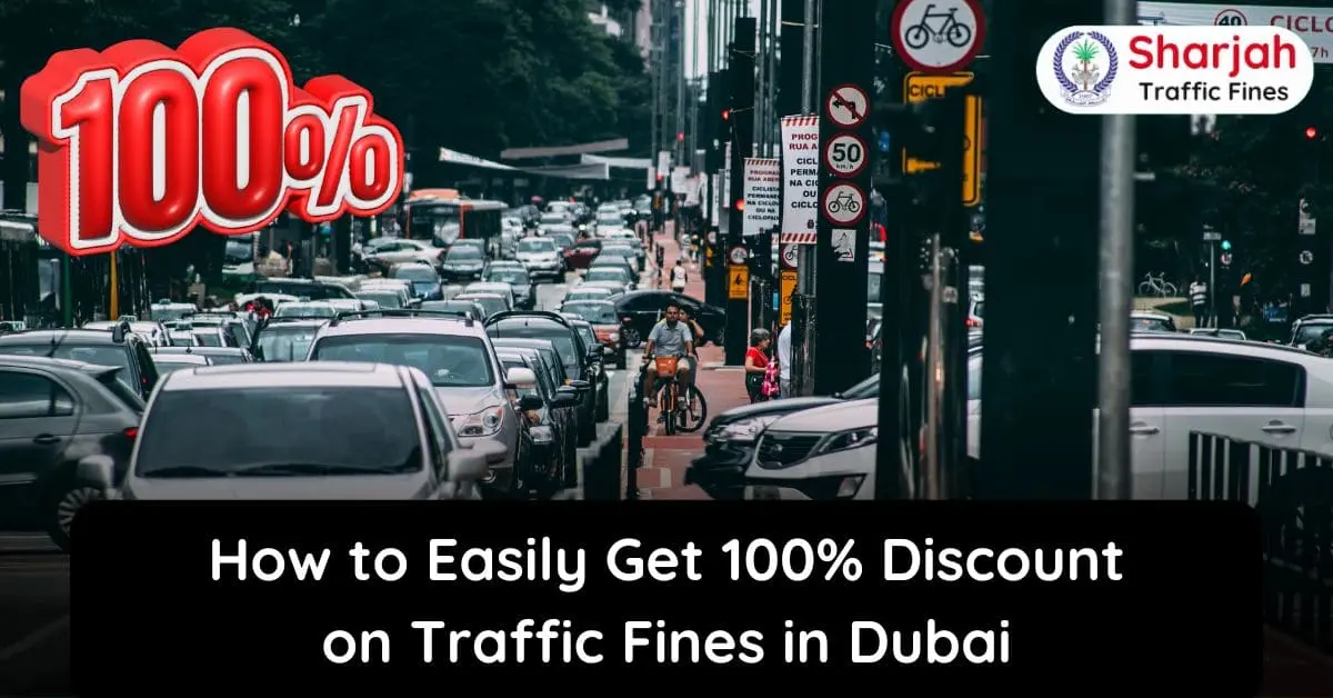 How to Easily Get 100% Discount on Traffic Fines in Dubai