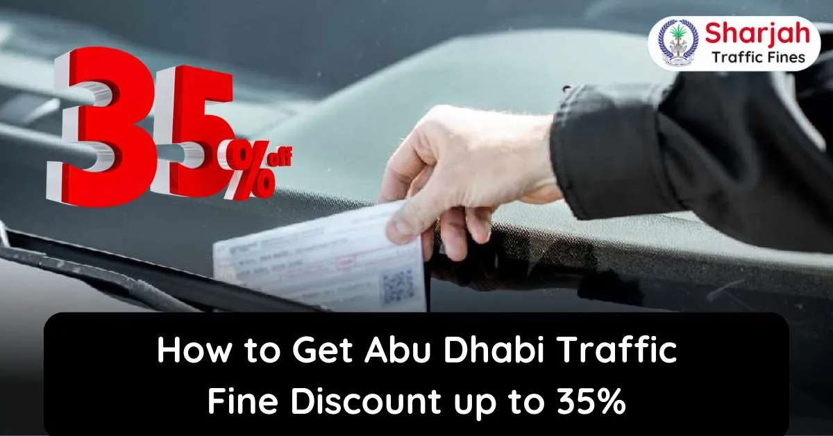 How to Get Abu Dhabi Traffic Fine Discount up to 35% in 2024