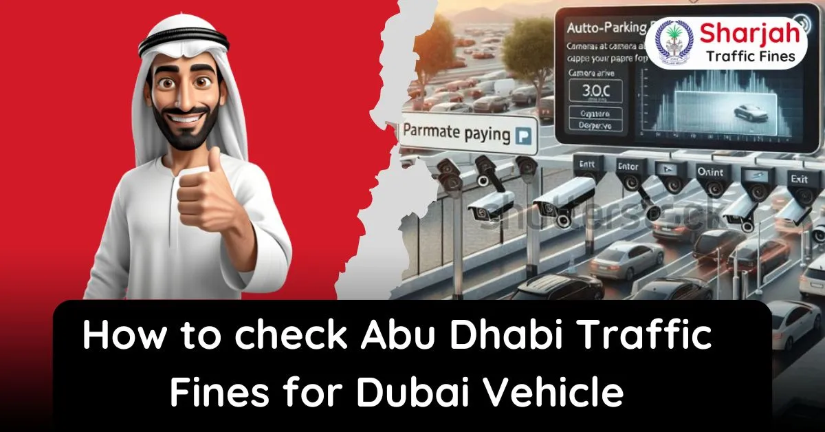 How to check Abu Dhabi Traffic Fines for Dubai Vehicle