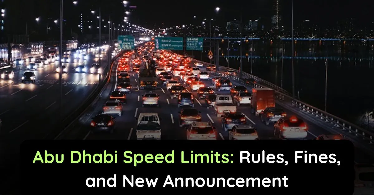 The Complete Guide to Abu Dhabi Speed Limits: Rules, Fines, and New Announcement
