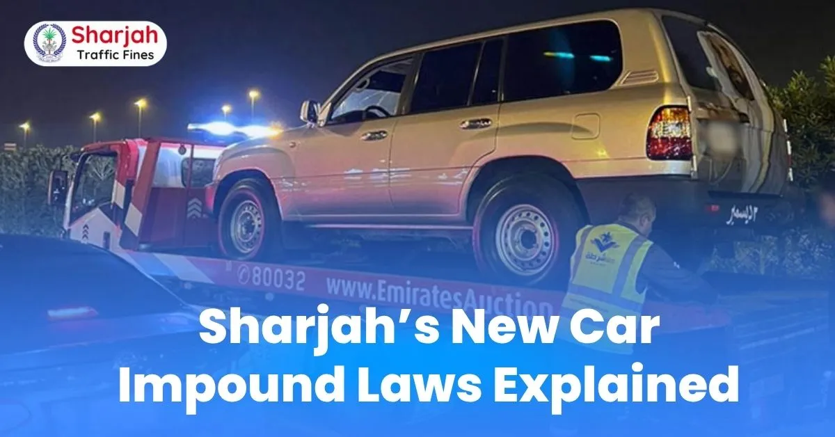 Sharjah’s New Car Impound Laws Explained
