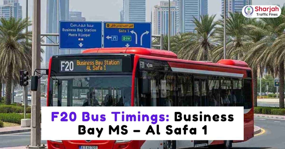 F20 Bus Timings: Business Bay MS – Al Safa 1