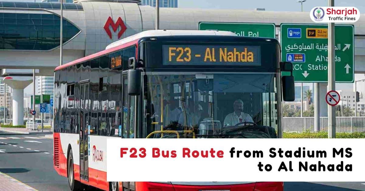 F23 Bus Timings from Stadium Metro Station to Al Nahda