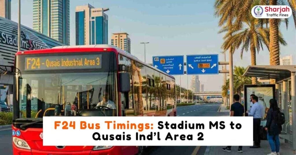 F24 Bus Timings: Stadium MS to Qusais Ind’l Area 2