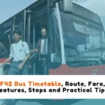 F42 Bus Timetable, Route, Fare, Features, Stops and Practical Tips!