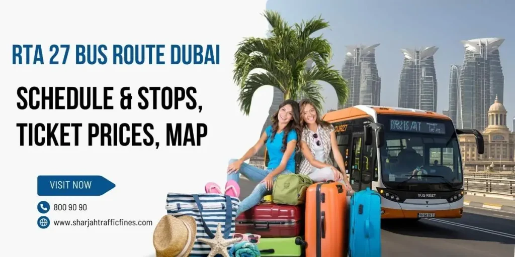 RTA 27 Bus Route Dubai, Schedule, Stops, Ticket Prices and Map