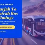 Sharjah To Fujairah Bus Timings, Fare, Route, Timetable and Features